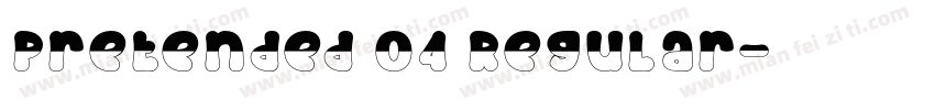 Pretended 04 Regular字体转换